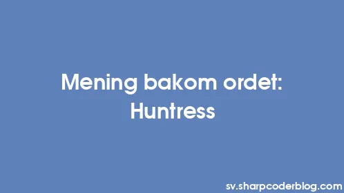 Mening bakom ordet: Huntress - Thumbnail