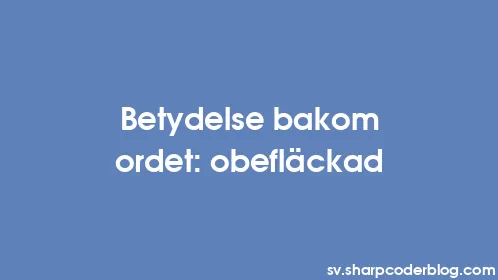 Betydelse bakom ordet: obefläckad - Thumbnail