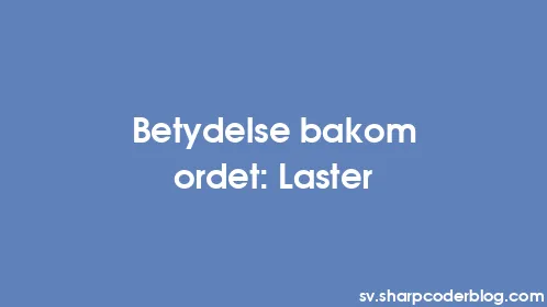 Betydelse bakom ordet: Laster - Thumbnail