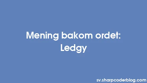 Mening bakom ordet: Ledgy - Thumbnail