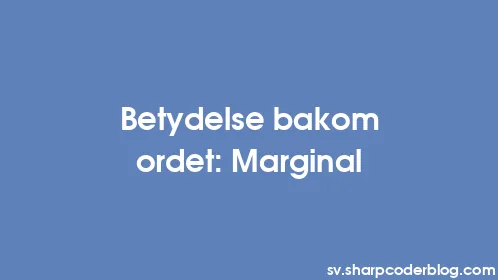 Betydelse bakom ordet: Marginal - Thumbnail