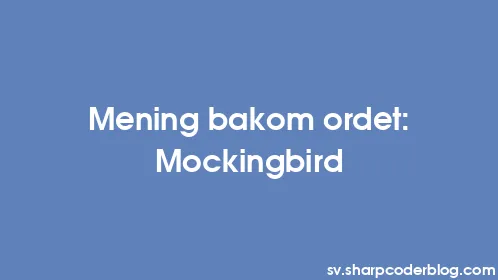 Mening bakom ordet: Mockingbird - Thumbnail