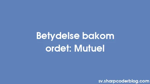 Betydelse bakom ordet: Mutuel - Thumbnail