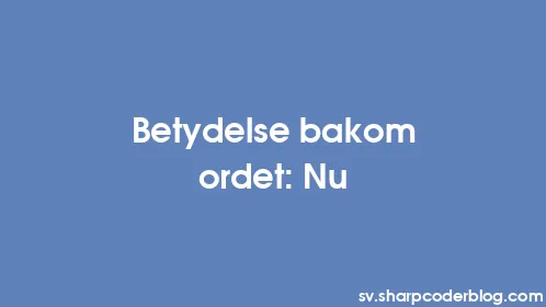 Betydelse bakom ordet: Nu - Thumbnail