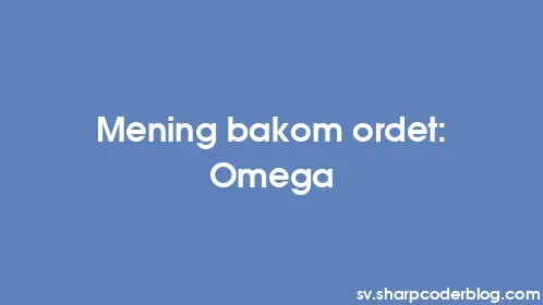 Mening bakom ordet: Omega - Thumbnail