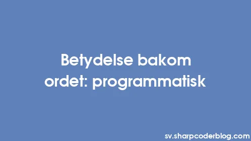 Betydelse bakom ordet: programmatisk - Thumbnail