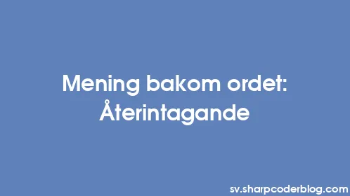 Mening bakom ordet: Återintagande - Thumbnail