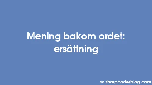 Mening bakom ordet: ersättning - Thumbnail