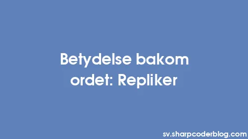 Betydelse bakom ordet: Repliker - Thumbnail
