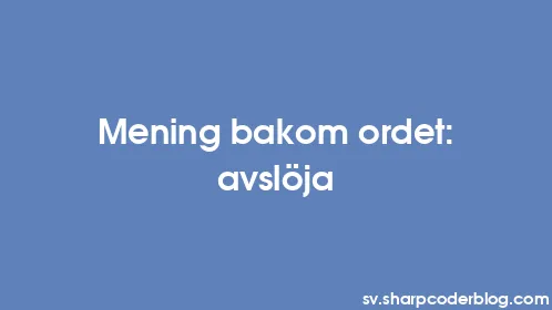Mening bakom ordet: avslöja - Thumbnail