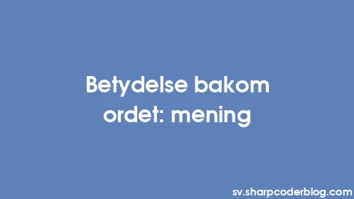 Betydelse bakom ordet: mening - Thumbnail