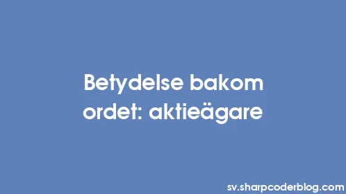 Betydelse bakom ordet: aktieägare - Thumbnail