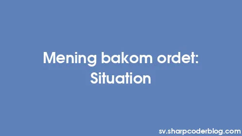 Mening bakom ordet: Situation - Thumbnail