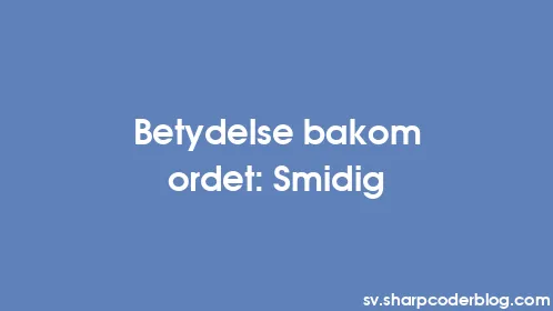 Betydelse bakom ordet: Smidig - Thumbnail