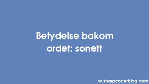 Betydelse bakom ordet: sonett - Thumbnail