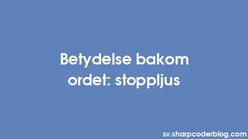 Betydelse bakom ordet: stoppljus - Thumbnail