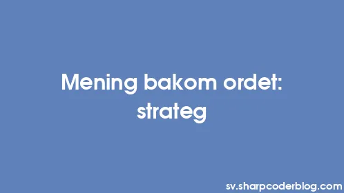 Mening bakom ordet: strateg - Thumbnail