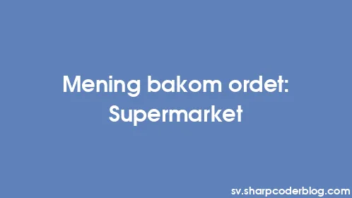 Mening bakom ordet: Supermarket - Thumbnail