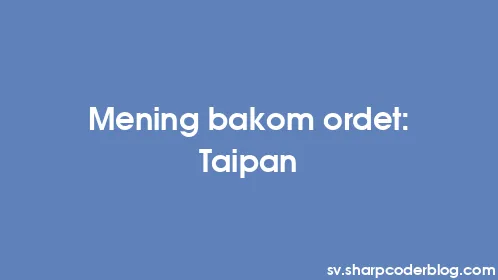 Mening bakom ordet: Taipan - Thumbnail