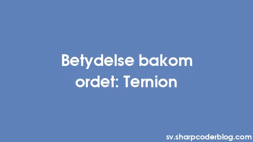 Betydelse bakom ordet: Ternion - Thumbnail