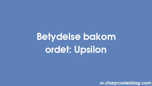 Betydelse bakom ordet: Upsilon - Thumbnail
