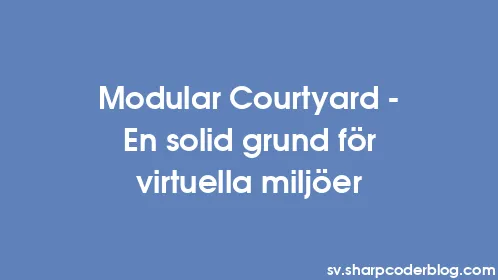 Modular Courtyard - En solid grund för virtuella miljöer - Thumbnail