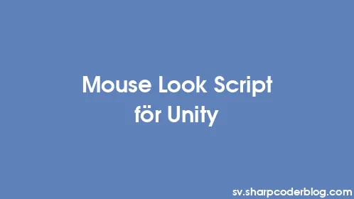 Mouse Look Script för Unity - Thumbnail