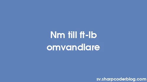 Nm till ft-lb omvandlare - Thumbnail