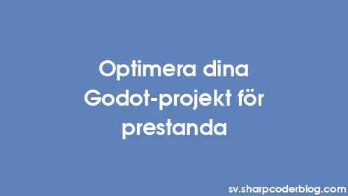 Optimera dina Godot-projekt för prestanda - Thumbnail
