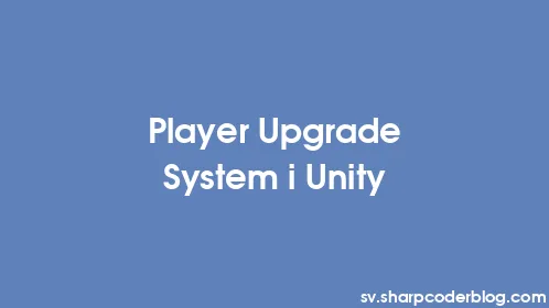 Player Upgrade System i Unity - Thumbnail