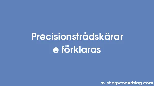 Precisionstrådskärare förklaras - Thumbnail
