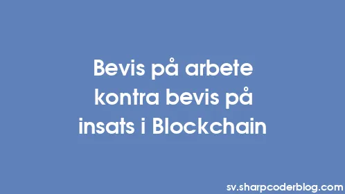 Bevis på arbete kontra bevis på insats i Blockchain - Thumbnail