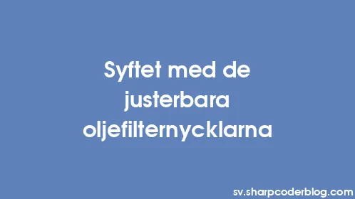 Syftet med de justerbara oljefilternycklarna - Thumbnail