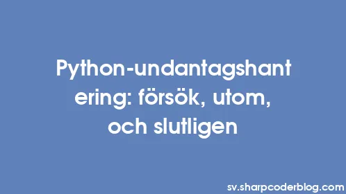 Python-undantagshantering: försök, utom, och slutligen - Thumbnail