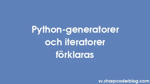 Python-generatorer och iteratorer förklaras - Thumbnail