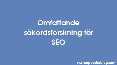 Omfattande sökordsforskning för SEO - Thumbnail