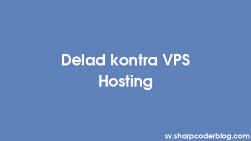 Delad kontra VPS Hosting - Thumbnail