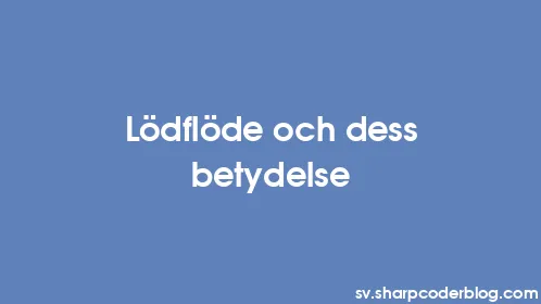 Lödflöde och dess betydelse - Thumbnail