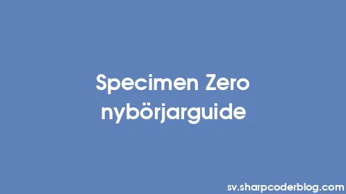 Specimen Zero nybörjarguide - Thumbnail