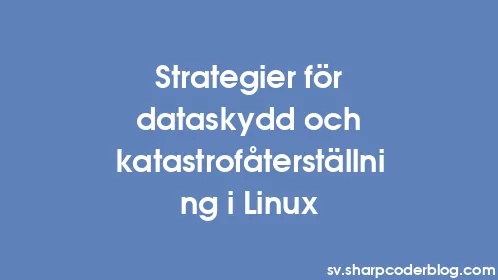 Strategier för dataskydd och katastrofåterställning i Linux - Thumbnail