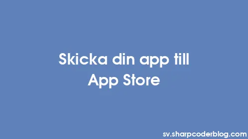 Skicka din app till App Store - Thumbnail