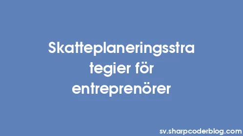 Skatteplaneringsstrategier för entreprenörer - Thumbnail