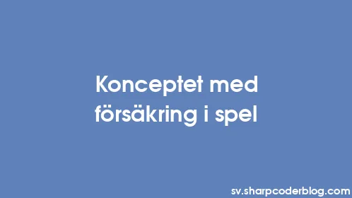 Konceptet med försäkring i spel - Thumbnail