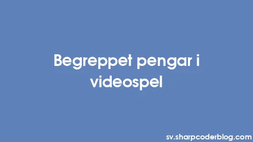 Begreppet pengar i videospel - Thumbnail
