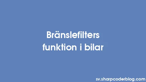 Bränslefilters funktion i bilar - Thumbnail