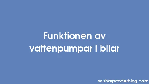 Funktionen av vattenpumpar i bilar - Thumbnail