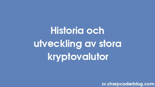 Historia och utveckling av stora kryptovalutor - Thumbnail
