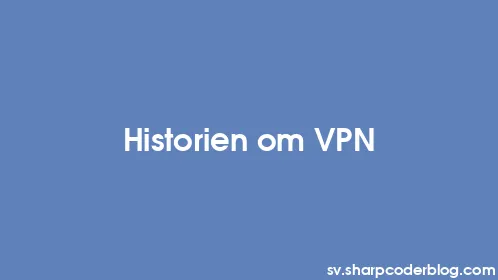 Historien om VPN - Thumbnail