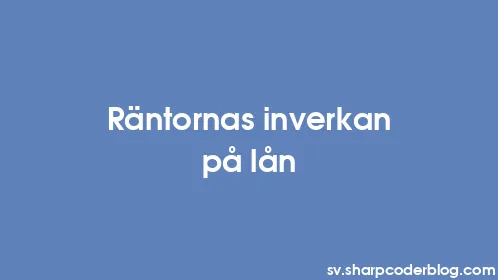 Räntornas inverkan på lån - Thumbnail