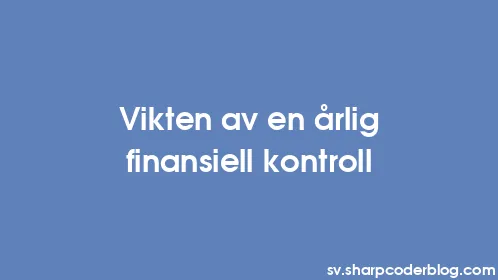 Vikten av en årlig finansiell kontroll - Thumbnail
